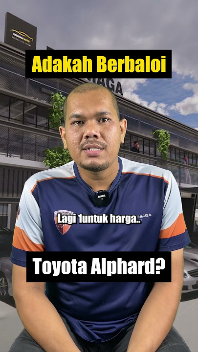 BERBALOI KE TOYOTA ALPHARD NI