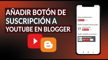 Cómo Añadir el Botón de Suscripción en YouTube en mi Blog de Blogger