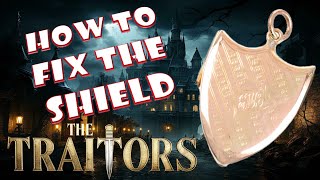 The Traitors: How to Fix THE SHIELD (&amp; Other Tweaks)