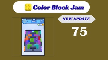 🎨 Color Block Jam Level 75 Walkthrough - NEW UPDATE | Go Answer 🧩