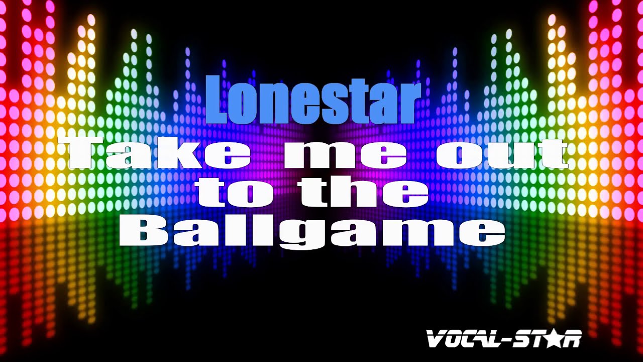 Lonestar take me out to the ballgame karaoke version with lyrics hd