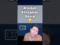 Streamer Gosip 🤭 #clips #windahbasudara #windah #gosip #streamer #funny #viralvideo #fypシ #shorts
