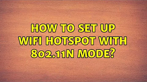 How to set up wifi hotspot with 802.11n mode? (2 Solutions!!)