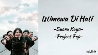 Istimewa Di Hati  - Suara Kayu feat. Project Pop | Lirik Lagu