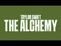 Taylor Swift - The Alchemy (Lyrics)