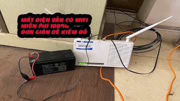 CÁCH SỬ DỤNG WIFI KHI MẤT ĐIỆN MIỄN PHÍ ĐƠN GIẢN