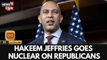 Hakeem Jeffries Attacks Trump | US Govt Shutdown | Democrats Vs Republicans | US News | 4K | N18G