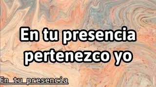 en tu presencia - René González (letra)