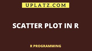 Scatter plot in R | R Programming Certification Training | R Tutorial | Uplatz