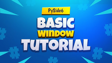 PySide6 Tutorial - QT 6 For Python - Basic Window