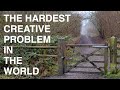 The hardest creative problem in the world