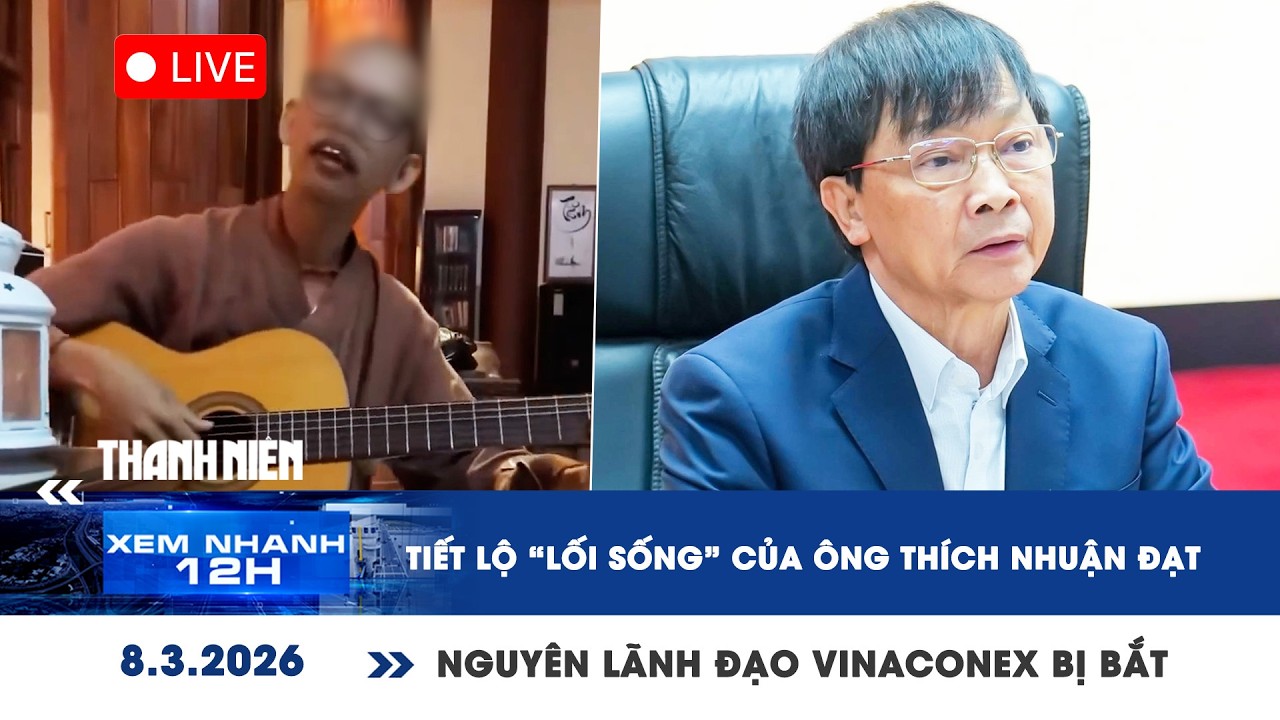 [LIVE] XEM NHANH 12H: Tiết lộ “lối sống” của ông Thích Nhuận Đạt | Nguyên lãnh đạo Vinaconex bị bắt