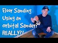 Quick Tip: Floor Sanding using an Orbital Sander.