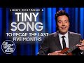 Jimmy Performs a Tiny Song to Recap the Last Five Months | The Tonight Show Starring Jimmy Fallon