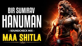 BIR SUMIRAV HANUMAN { SOUND CHECK } MAA SHITLA DJ MUNGELI 