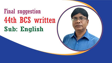 Final suggestion /44th BCS written/ English