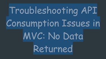 Troubleshooting API Consumption Issues in MVC: No Data Returned