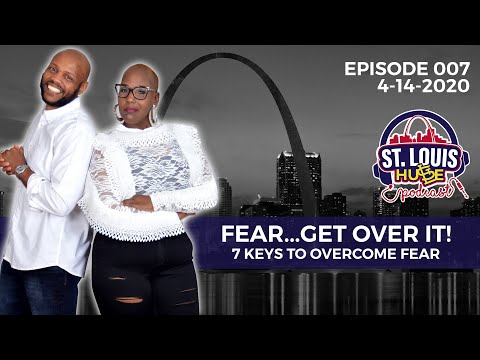 St Louis Hustle Podcast   7 Keys to Overcoming Fear In 2020 Ep 007