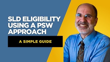 SLD Eligibility Using a PSW Approach: A Simple Guide (Full Version)