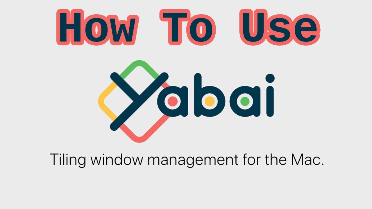 Yabai - Tiling Window Manager for Mac [ Tutorial ] 