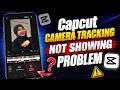 Capcut Camera Tracking Option Not Showing Problem | Capcut Camera Tracking Problem |