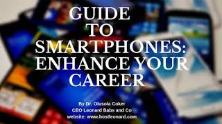 Guide to Smartphones, How to Use a Smartphone: Enhance your career