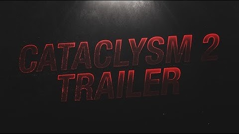 Cataclysm 2 Trailer By Devil LSK