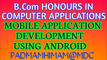 B.Com HONOURS  FIFTH SEMESTER MOBILE APPLICATION DEVELOPMENT USING ANDROID IMPORTANT QUESTIONS