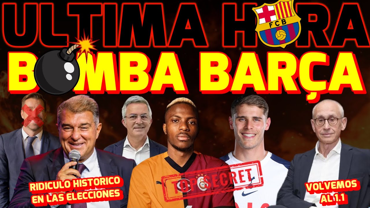 💣 EL BARÇA PREPARA UN BOMBAZO CON LA VUELTA AL 1.1 💰OSIMHEN y VAN DE VEN👉RIDICULO EN ELECCIONES