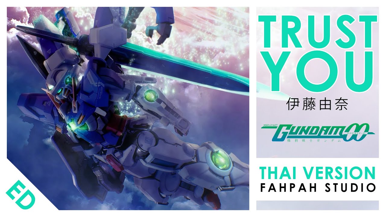 (Thai Version) Trust You - 伊藤由奈 【Mobile Suit Gundam 00】┃ FAHPAH ⚡