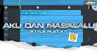 AKU DAN MASALALU • Remix Style Plat KT | FROSMP