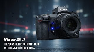 NIKON Z9 II Leaks : The 
