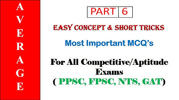 Learn Average for FPSC, PPSC, NTS, GAT Exams | Easy Concept + Short Trick | Average Speed | Part 6