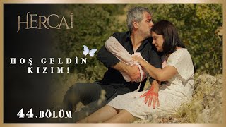 Hoş Geldin Kızım - Hercai 44.Bölüm