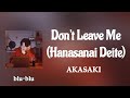 Don't Leave Me (Hanasanai Deite) - AKASAKI (romaji) Lyrics 