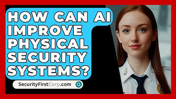 How Can AI Improve Physical Security Systems? | SecurityFirstCorp News