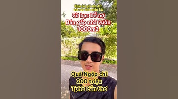 Quá ngộp bán gấp chỉ 200 triệu , cờ bạc bể nợ bán gấp nhà vườn 1000m2 , tphố cần thơ