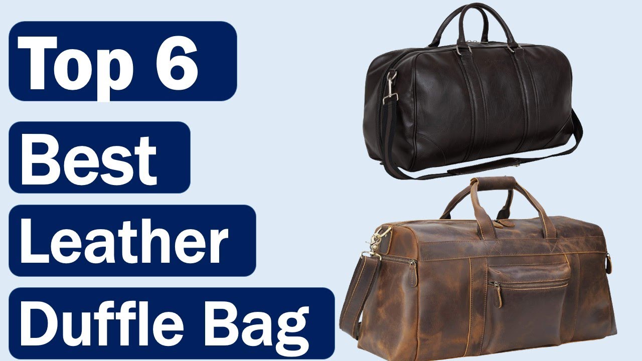 Best Leather Duffle Bag 2021 Top 6 Best Mens Duffle Bag YouTube