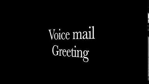 Voicemail Greeting
