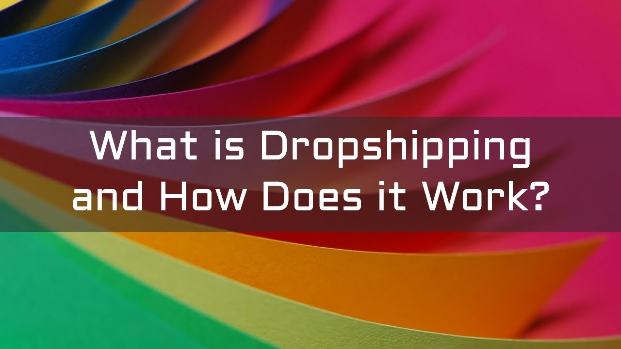 What is Dropshipping and How Does it Work? - YouTube