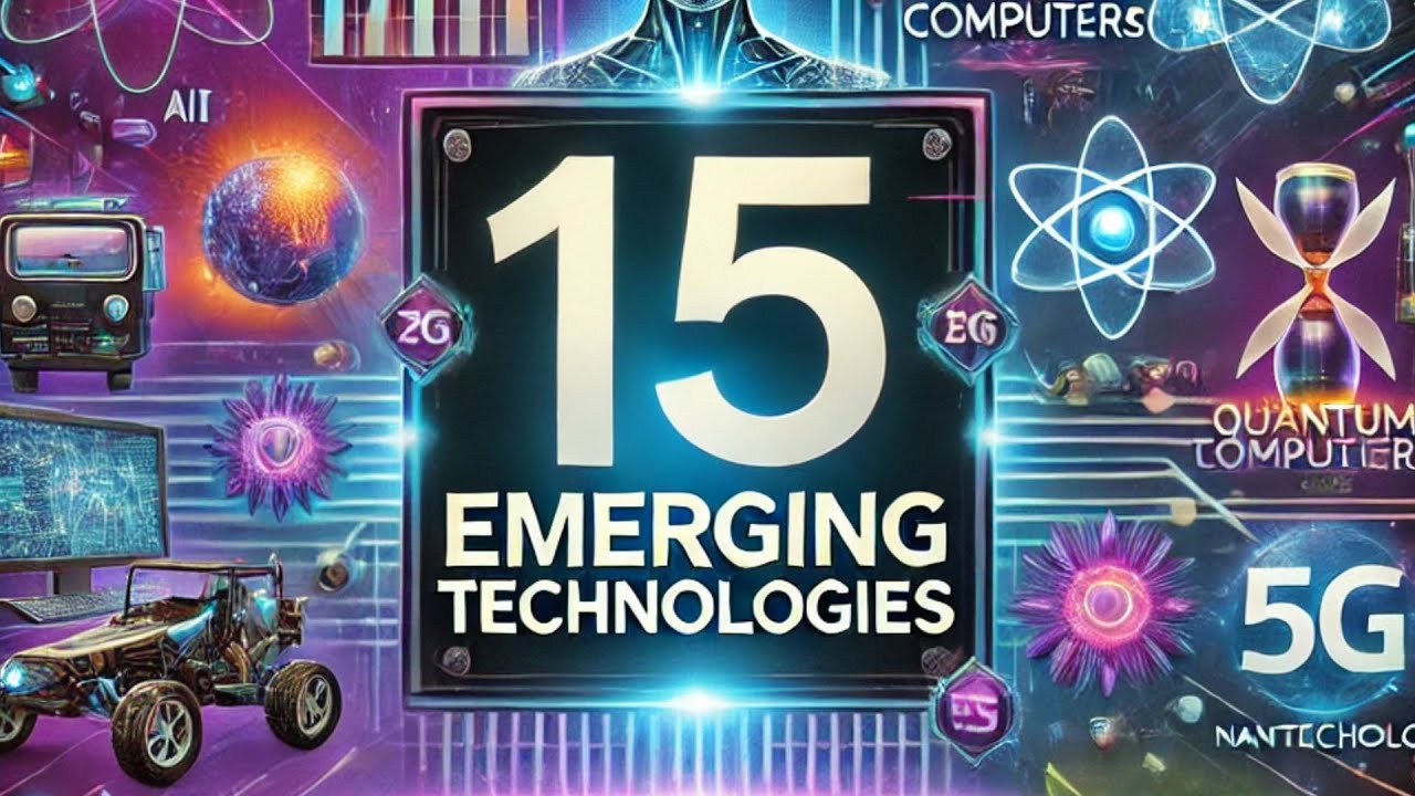 Top 15 Emerging Technologies Transforming Our Future - YouTube