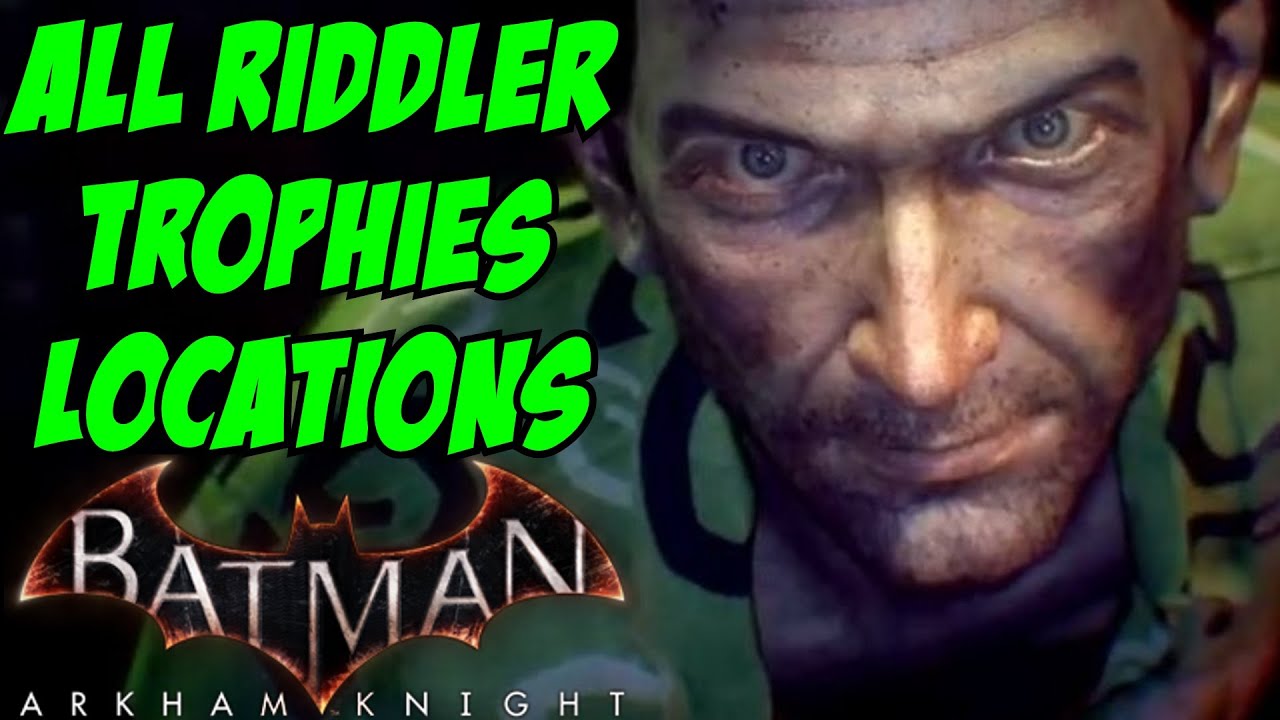 How to Find all the Riddler Trophies in Batman: Arkham Knight