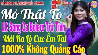 LK Nhạc Trữ Tình Bolero KHÔNG QUẢNG CÁO Cả Xóm Phê - TUYỆT PHẨM Bolero Sến Xưa Ngọt Ngào Hay Mê Mẩn