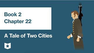 A Tale of Two Cities by Charles Dickens | Book 2, Chapter 22