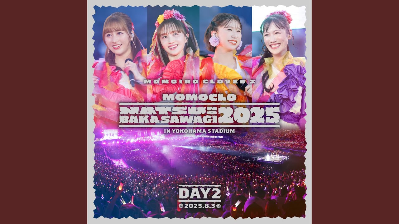 行くぜっ！怪盗少女 -ZZ ver.- (Live at 横浜スタジアム 2025.8.3