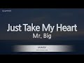 Mr Big Just Take My Heart Karaoke Version Mr Big Just Take My Heart Karaoke Version