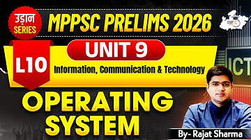 MPPSC Pre 2026: Unit 9 | Information, Communication & Technology | Operating System | BY Rajat Sir