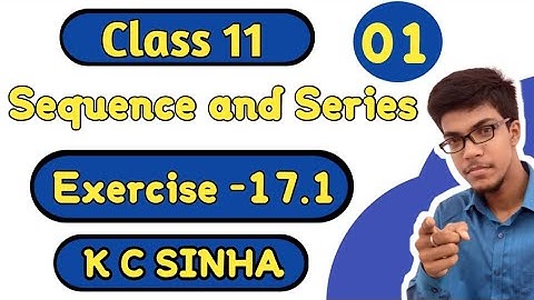 Sequence and series||Class 11th||K.C Sinha solution||Exercise-17.1||Question:- 1 to 5||