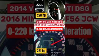 0-220 km/h acceleration MINI Hatch F56 JCW vs Volkswagen Golf 7 GTI DSG #minihatch #volkswagengolf