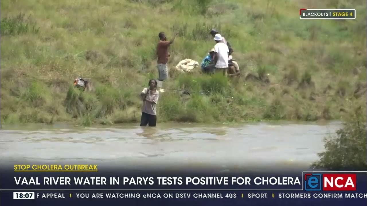 Vaal River water in Parys tests positive for cholera YouTube